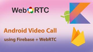 20. Closing Foreground Service and Logging Off - Android Video Call With WebRTC and Firebase