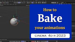 How to Bake your animation using Cinema 4D 2023  @MaxonVFX