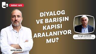 Diyalog ve barışın kapısı aralanıyor mu? | Konuk: Cengiz Çandar | Bağdat Cafe