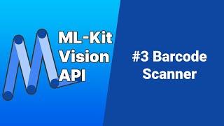 #3 ML-Kit's Vision API on Android - Barcode Scanning