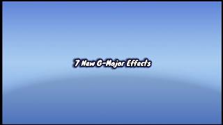 7 New G-Major Effects