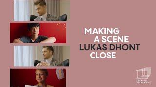 Lukas Dhont - Making a Scene - CLOSE