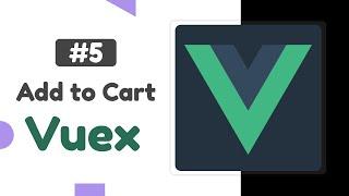 #5 - Add product to cart | Vuex Getters | Vuex state management tutorial