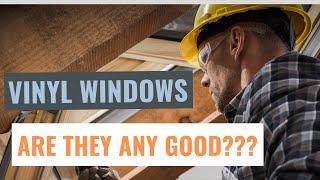 Are Vinyl Windows Any Good (Get The Real Scoop Here!)