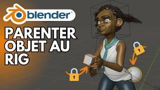 Attacher un Objet à un Rig sur Blender ?