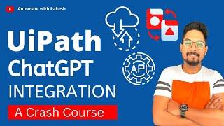 ChatGPT UiPath Integration Crash Course