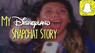 My Disneyland Snapchat Story | alyssaontherocks