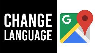 How to Change Language on Google Maps