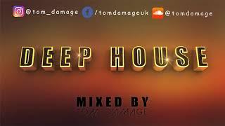 Deep House Mix 3 - 2020 (Tom Damage)