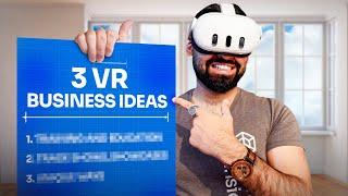 Want To Build a Business In VR ? - Here’s My Blueprint