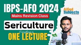 Sericulture Complete Revision in One Class | IBPS-AFO(Mains) 2024 | by @agroacademylive