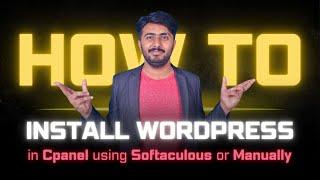 Learn How to Install WordPress in cPanel Using Softaculous or Manually