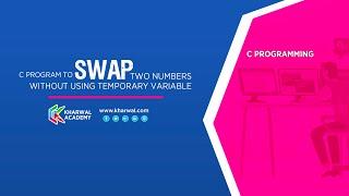 C Program to swap two numbers without using temporary variable
