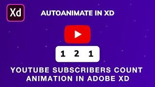 ADOBE XD AUTO ANIMATE TUTORIAL || YouTube subscribers count animation in Adobe XD