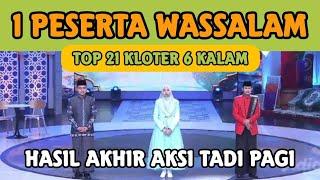 YANG WASSALAM TADI MALAM KLOTER 6 KALAM TOP 21 AKSI 2025