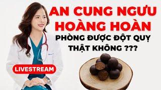 Sự thật về An Cung Ngưu Hoàng Hoàn phòng đột quỵ! Đừng bị lừa bởi quảng cáo!