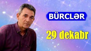 BÜRCLƏR - 29 DEKABR