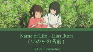 Lilas Ikuta - Inochi no Namae (The name of Life)|Lirik Terjemahan {Romaji/Indonesia} | Spirited Away