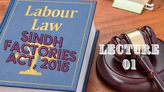 Class 01 l Sindh Factories Act 2015 I Understanding Labour Laws of Pakistan I Industrial Relations