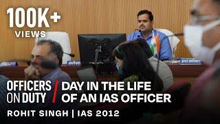 Day in the Life of an IAS Officer in India | IAS Rohit Singh | Officers On Duty E91