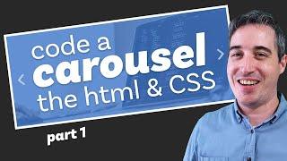 How to code a carousel with HTML, CSS and JavaScript - from scratch (part 1)