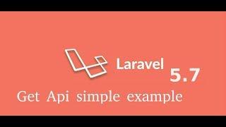 Laravel 5.7 tutorial - make a get Api