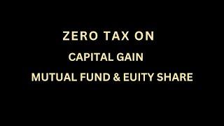 Zero Tax #  capital gain tax  on Mutual fund and Equity #section 54F