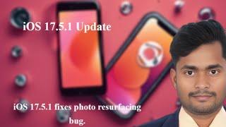 Apple Releases iOS 17 5 1 to Fix Photo Resurfacing Bug 1