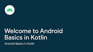 Welcome to Android Basics in Kotlin