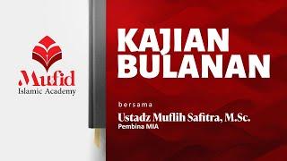  [LIVE] Kajian Mufid Islamic Academy (MIA): kajian bulanan