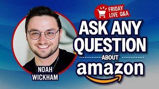 My Amazon Guy Friday Live Q&A with Noah Wickham