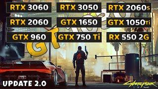 10 GPUs : Cyberpunk 2077 2.0 | RTX 3060 | RTX 2060, 2060 Super | GTX 1650 | GTX 1050 Ti | GTX 750 Ti