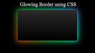 CSS Glowing Border animation