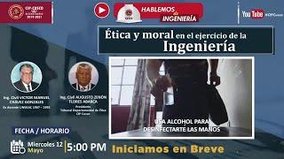  HABLEMOS DE INGENIERÍA: “Ética y moral en el ejercicio de la ingeniería”