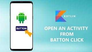 How to Make a Button Open a New Activity - Android Studio Kotlin Tutorial