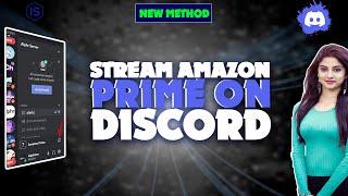 How to stream amazon prime on discord 2024 | Initial Solution