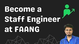 How to get a promotion and become a Staff Engineer at FAANG