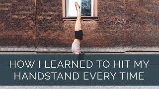 Hit your handstand every time - my thoughts on increasing kick-up success rate