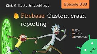 2021 Android Guide: Firebase Crashlytics - custom crash reporting