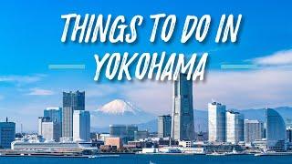 Best Things To Do In Yokohama Japan - LIVE JAPAN