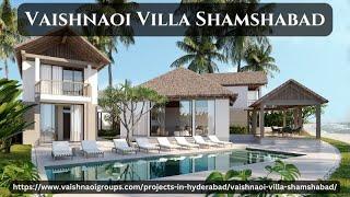 Vaishnaoi Southwoods Shamshabad | Stylish Villas