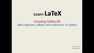 creating tables LaTeX 02 caption, reference ,label