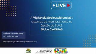 A vigilância Socioassistencial e sistemas de monitoramento na gestão do SUAS: SAA e CADSUAS