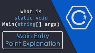 What is static void Main(string[] args) in C#?