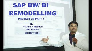 SAP BW / BI Real Time Project 37 Part 1, Remodeling