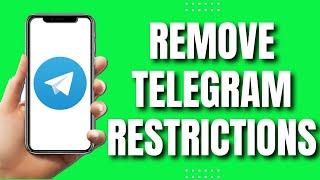 How To Remove Telegram Restrictions (New 2023)