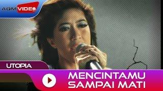 Utopia - Mencintamu Sampai Mati | Official Music Video