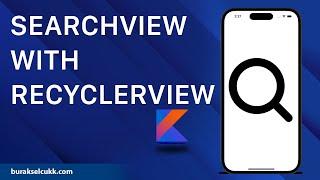 SEARCHVIEW WITH RECYCLERVIEW KOTLIN