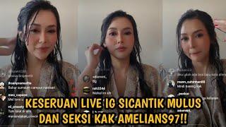 KESERUAN LIVE IG BERSAMA SICANTIK MANIS DAN SEKSI KAK AMELIANS97 ‼️