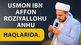 Shukurulloh domla | Usmon ibn Affon roziyallohu anhu.